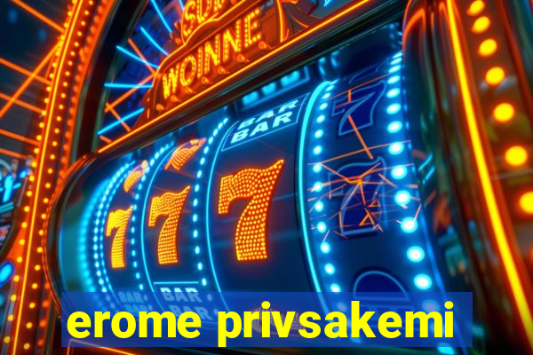 erome privsakemi
